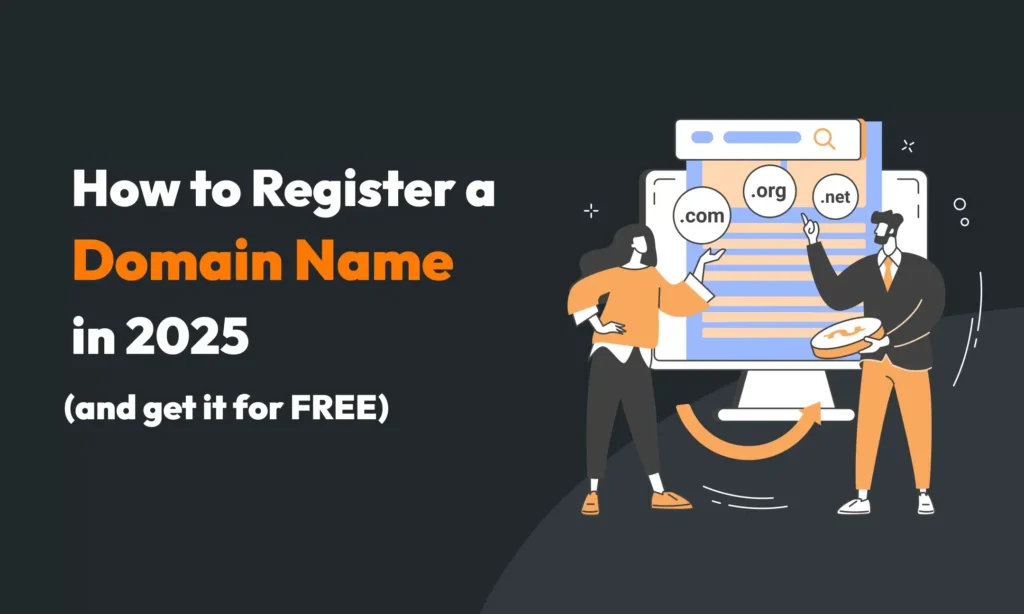 How to Register a Domain Name in 2025: A Complete Guide